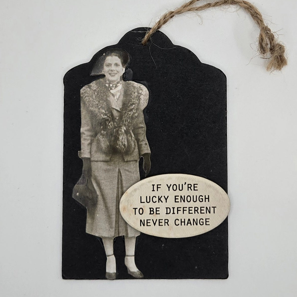 "If you're lucky enough to be different never change" Tag
