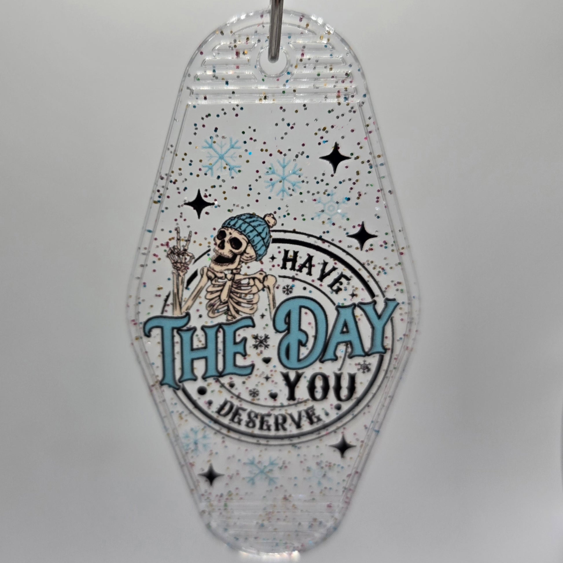 Have the Day You Deserve Keychain