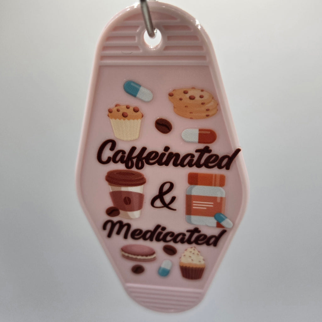 Caffeinated and Medicated Keychain